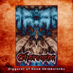 Choronzon (USA) : Ziggurat of Dead Shibboleths
